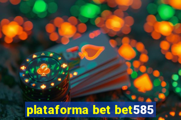 plataforma bet bet585